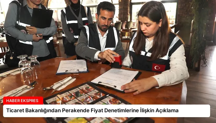 Ticaret Bakanlığından Perakende Fiyat Denetimlerine İlişkin Açıklama