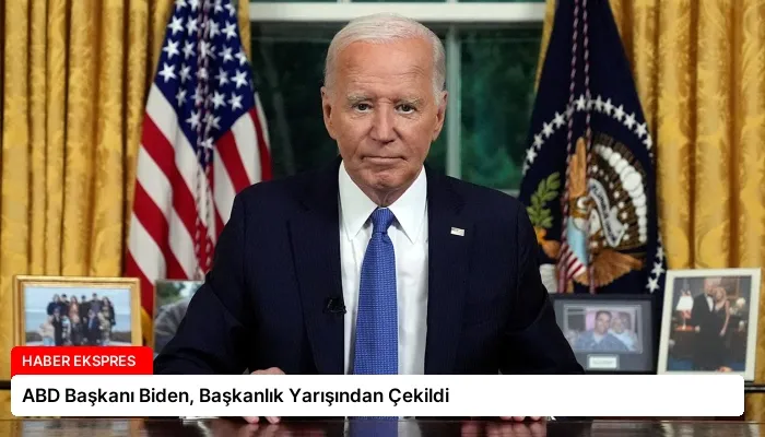 ABD Başkanı Biden, Başkanlık Yarışından Çekildi