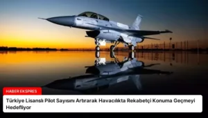 Türkiye Lisanslı Pilot Sayısını Artırarak Havacılıkta Rekabetçi Konuma Geçmeyi Hedefliyor