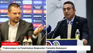 Trabzonspor ve Fenerbahçe Başkanları Yemekte Buluşuyor