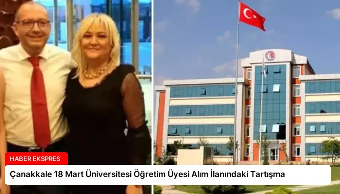 Çanakkale 18 Mart Üniversitesi Öğretim Üyesi Alım İlanındaki Tartışma