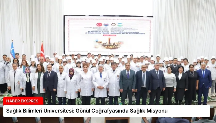 Sağlık Bilimleri Üniversitesi: Gönül Coğrafyasında Sağlık Misyonu