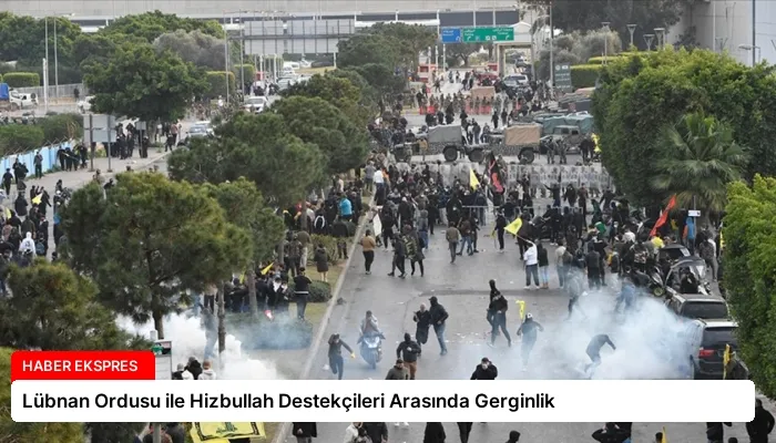 Lübnan Ordusu ile Hizbullah Destekçileri Arasında Gerginlik