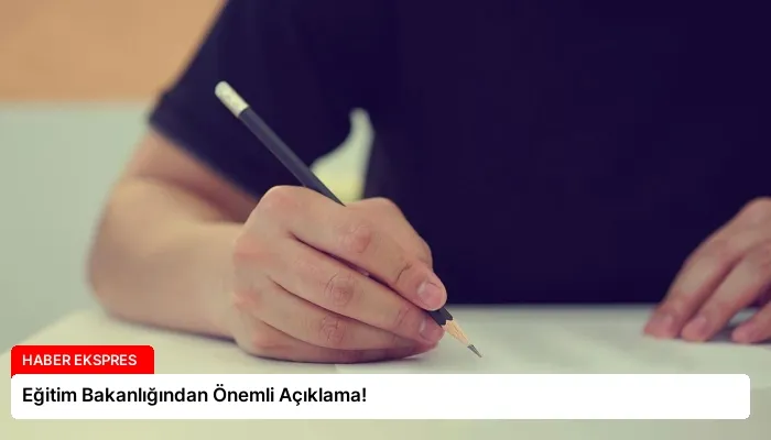 Eğitim Bakanlığından Önemli Açıklama!