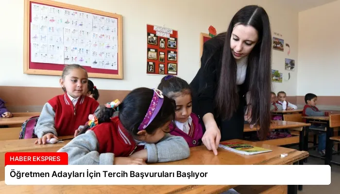 Öğretmen Adayları İçin Tercih Başvuruları Başlıyor