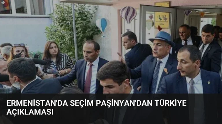 Ermenistan’da Seçim Paşinyan’dan Türkiye Açıklaması