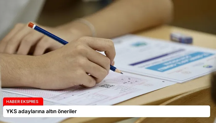 YKS adaylarına altın öneriler