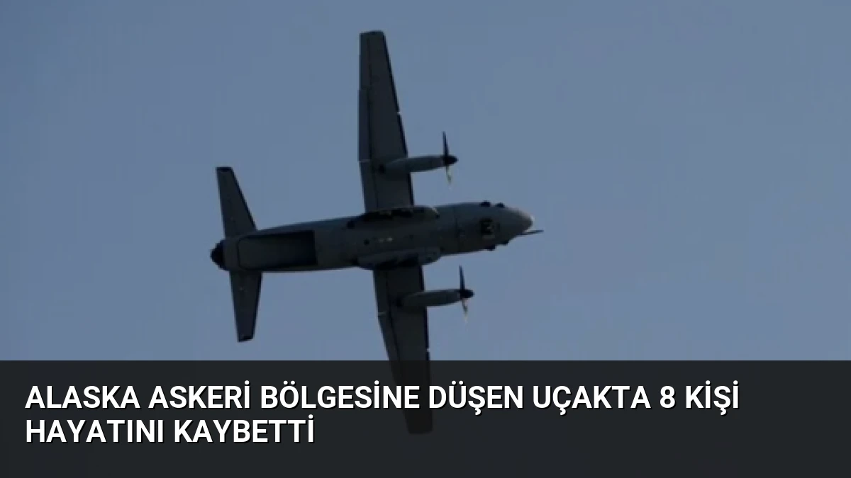 Alaska Askeri Bölgesine Düşen Uçakta 8 Kişi Hayatını Kaybetti