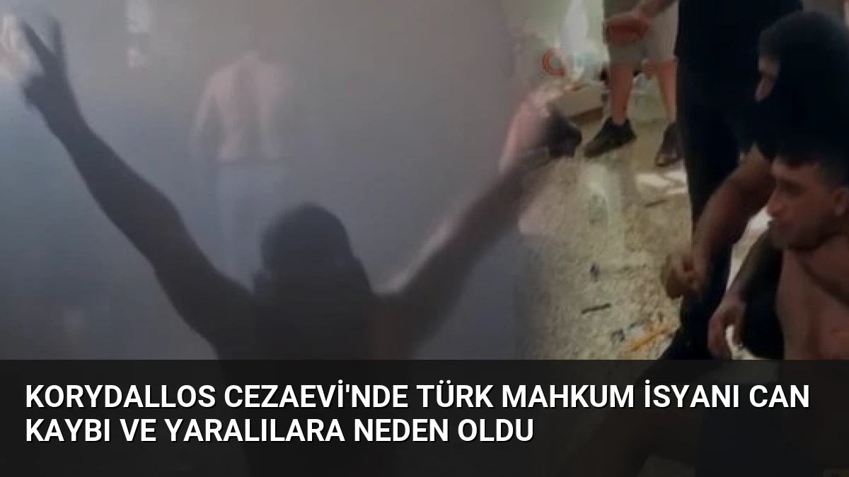 Korydallos Cezaevi’nde Türk Mahkum İsyanı Can Kaybı ve Yaralılara Neden Oldu