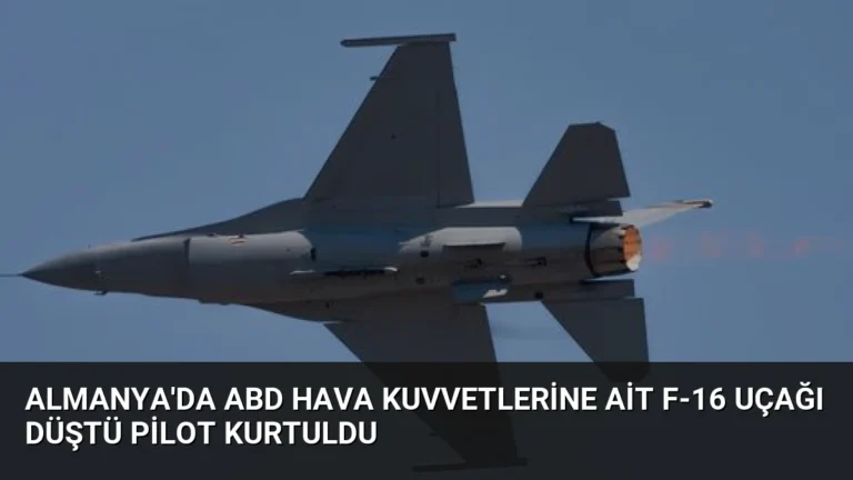 Almanya’da ABD Hava Kuvvetlerine Ait F-16 Uçağı Düştü Pilot Kurtuldu