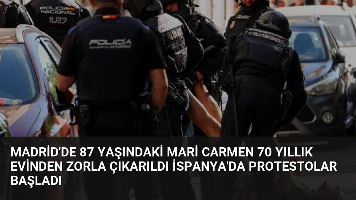 Madrid’de 87 yaşındaki Mari Carmen 70 yıllık evinden zorla çıkarıldı İspanya’da protestolar başladı