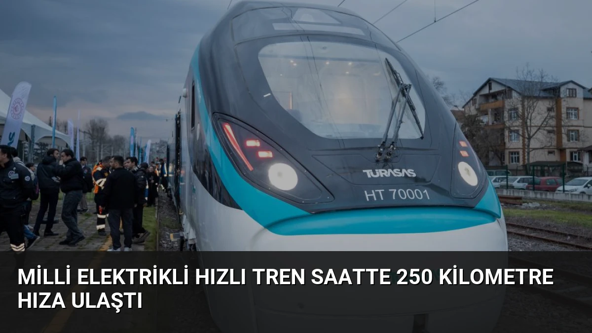 Milli Elektrikli Hızlı Tren Saatte 250 Kilometre Hıza Ulaştı