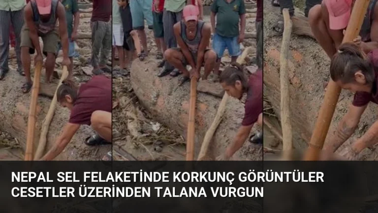 Nepal Sel Felaketinde Korkunç Görüntüler Cesetler Üzerinden Talana Vurgun