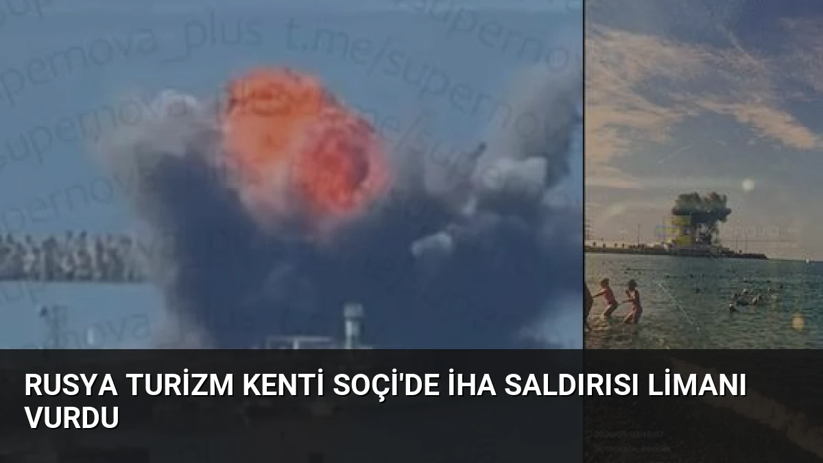 Rusya Turizm Kenti Soçi’de İHA Saldırısı Limanı Vurdu
