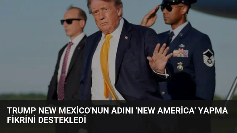 Trump New Mexico’nun Adını ‘New America’ Yapma Fikrini Destekledi