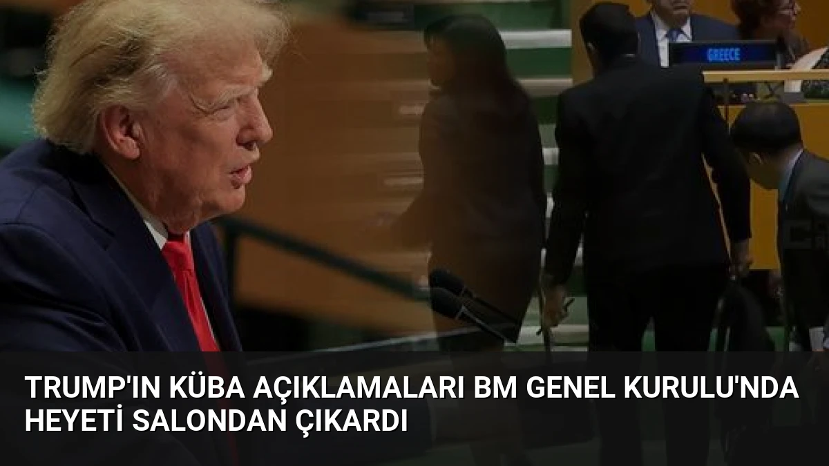 Trump’ın Küba Açıklamaları BM Genel Kurulu’nda Heyeti Salondan Çıkardı