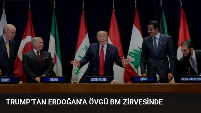 Trump’tan Erdoğan’a Övgü BM Zirvesinde 