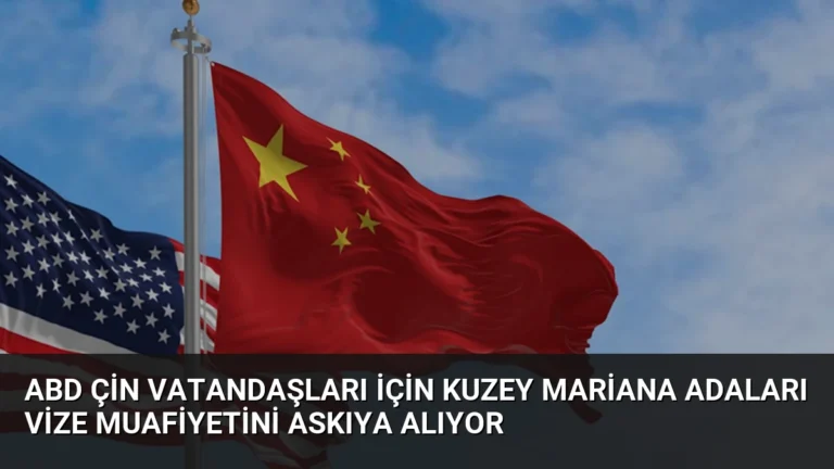 ABD Çin Vatandaşları İçin Kuzey Mariana Adaları Vize Muafiyetini Askıya Alıyor