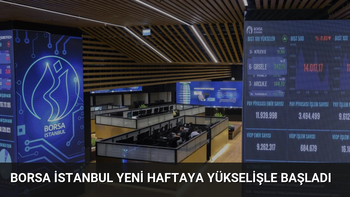 Borsa İstanbul Yeni Haftaya Yükselişle Başladı