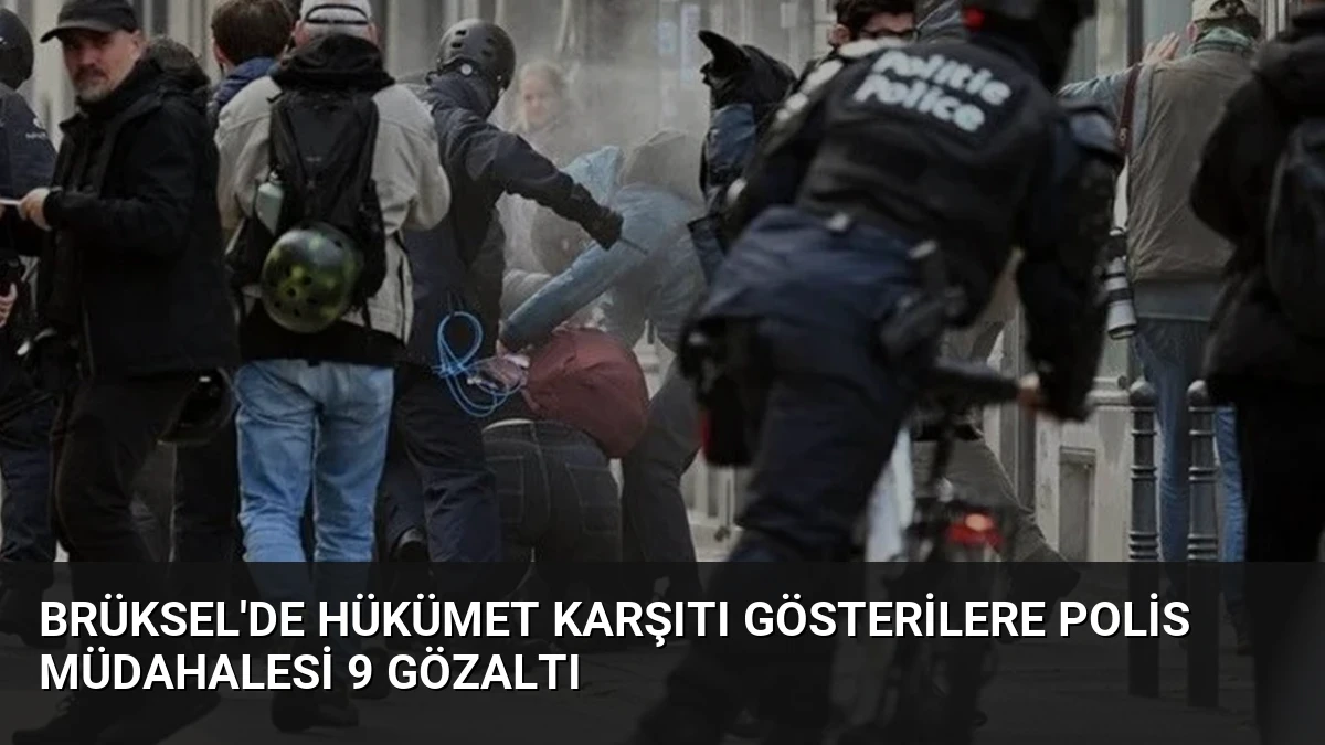 Brüksel’de Hükümet Karşıtı Gösterilere Polis Müdahalesi 9 Gözaltı